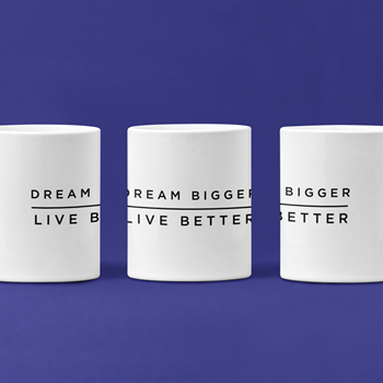 Dream Bigger, Live Better Mugs